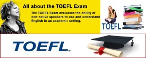 TOEFL- Test of English as Foreign Language