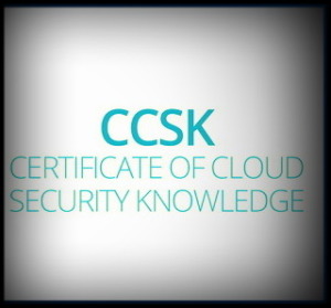 Certificate of Cloud Security Knowledge (CCSK)