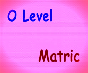Difference between O Level and Matric
